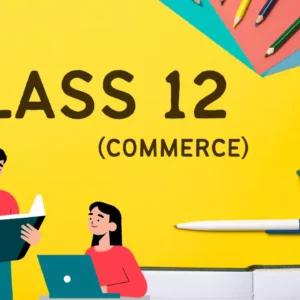 Class 12 (Commerce Stream)